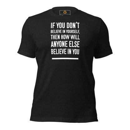 motivational-quote-t-shirt-if-you-don_t-believe-in-yourself-front