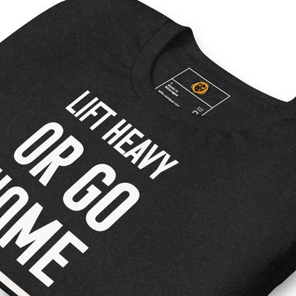 motivational-quote-t-shirt-lift-heavy-go-home-folded