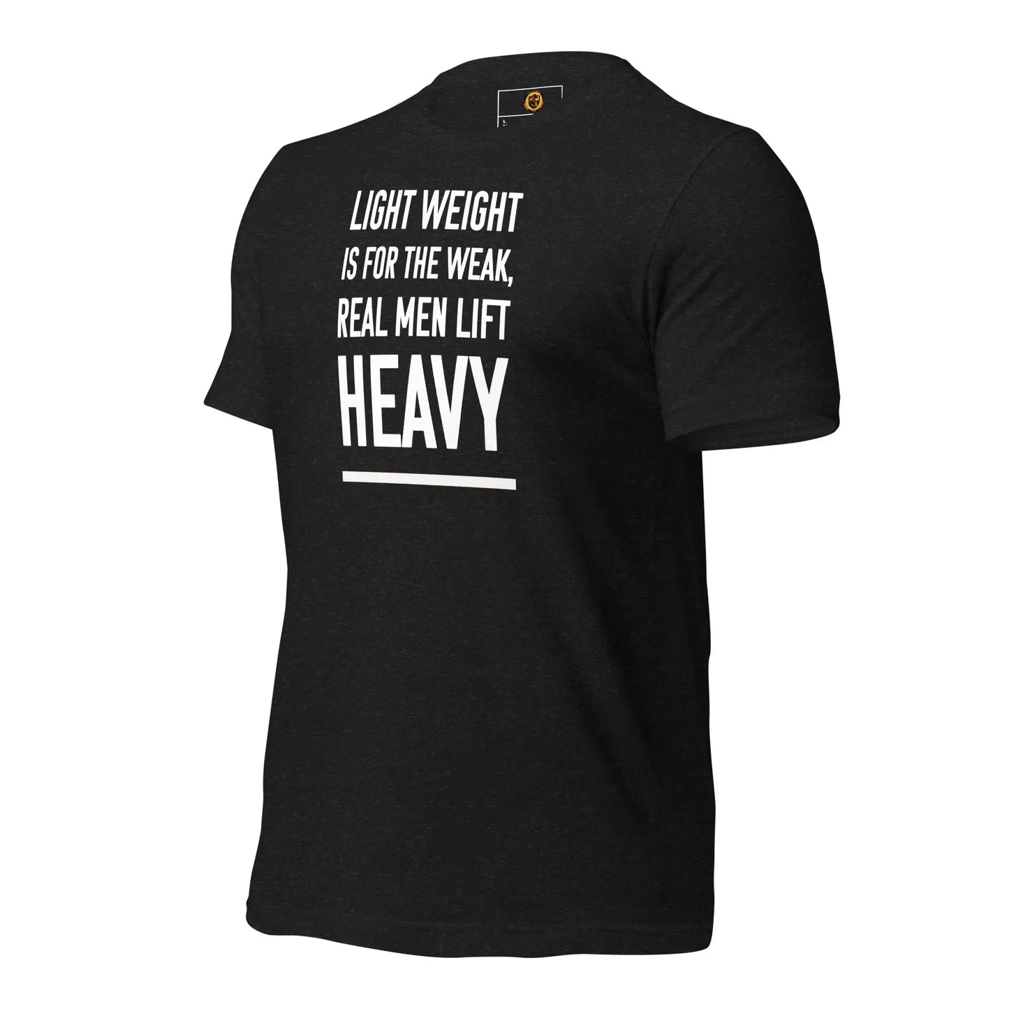 motivational-quote-t-shirt-light-weight-weak-real-men-heavy-left-side