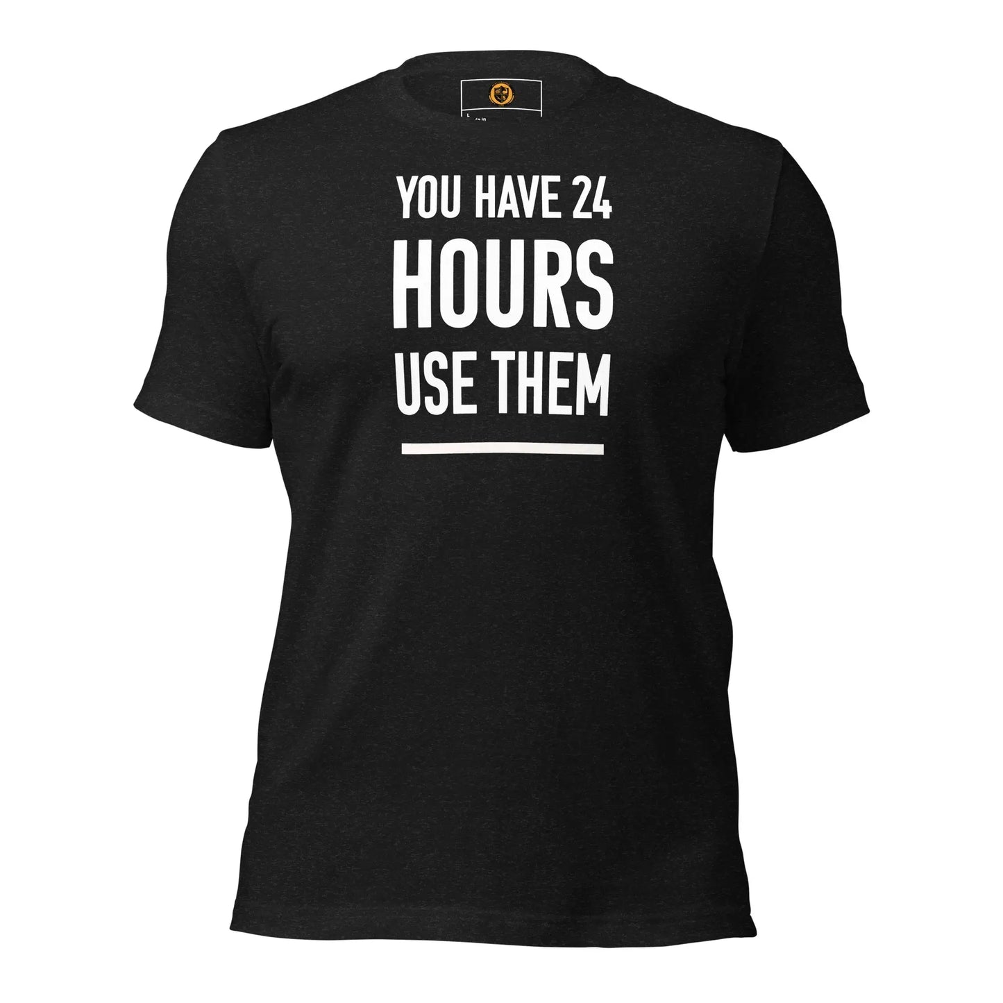 motivational-quote-t-shirt-you-have-24-hours-front