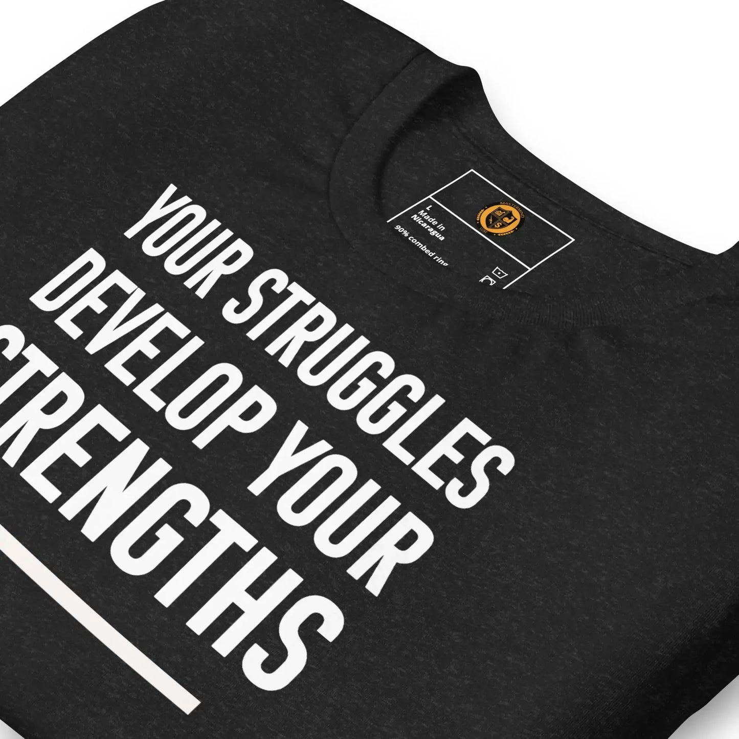 motivational-quote-t-shirt-your-struggles-develop-your-strengths-folded