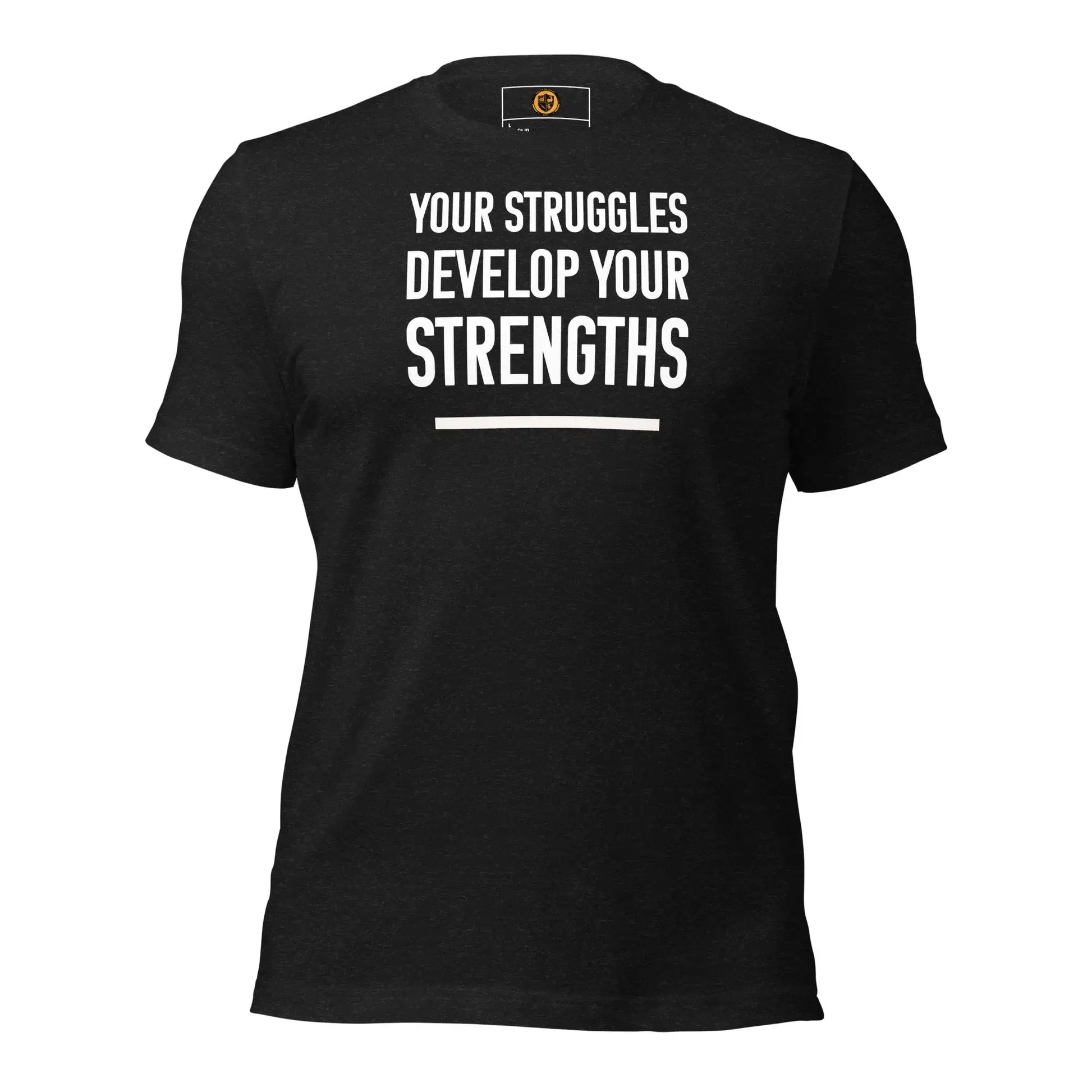 motivational-quote-t-shirt-your-struggles-develop-your-strengths-front